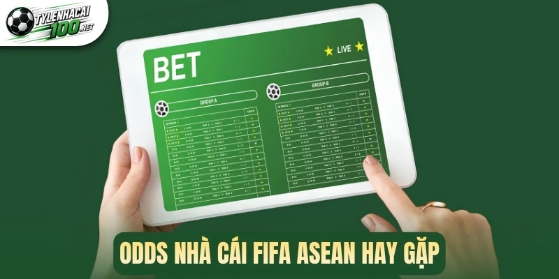 Odds nhà cái FIFA Asean hay gặp