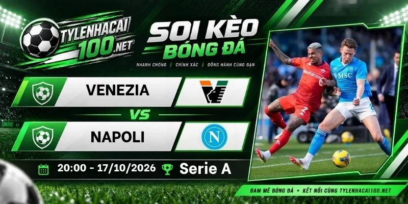 Soi kèo nhà cái Venezia vs Napoli - Serie A, 17/10/2026